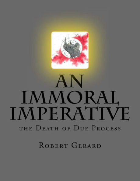 An Immoral Imperative: The Death of Due Process (Coulder Colorado)