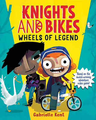 Knights And Bikes: Wheels Of Legend (Knights And Bikes, 3)