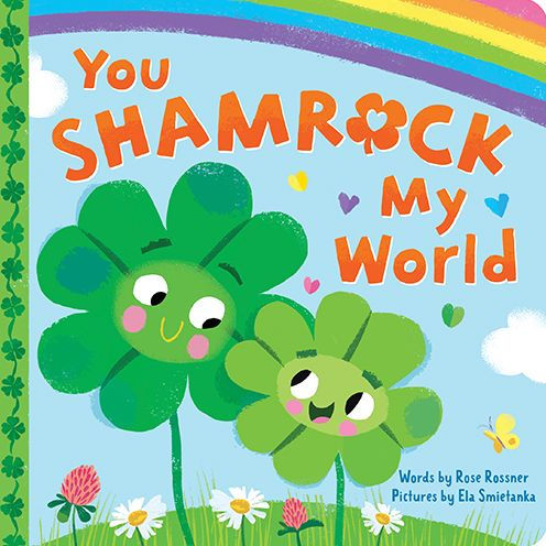 You Shamrock My World: A Sweet And Lucky St. Patrick's Day Board Book For Babies And Toddlers (Punderland)