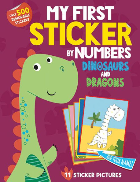 My First Sticker By Numbers: Dinosaurs And Dragons: Awesome Activity Book With 500+ Big Stickers For Toddlers And Preschoolers!