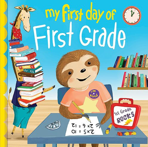 My First Day Of First Grade: A Sweet Back-To-School Picture Book For Kids