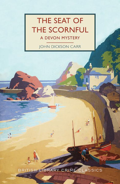 The Seat Of The Scornful: A Devon Mystery (British Library Crime Classics)