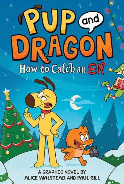 Pup And Dragon: How To Catch An Elf (How To Catch Graphic Novels)