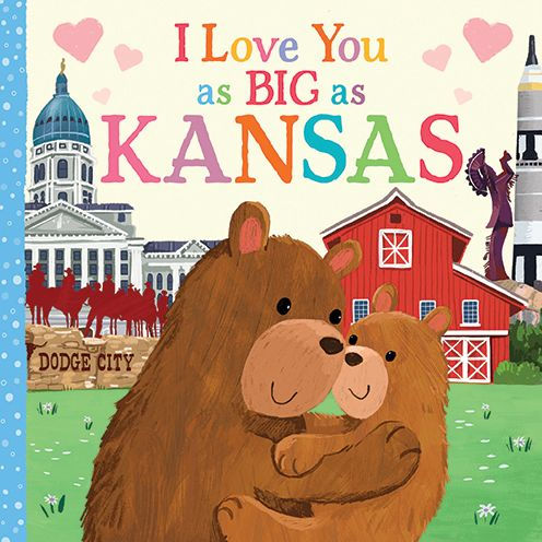 I Love You As Big As Kansas: A Sweet Love Board Book For Toddlers With Baby Animals, The Perfect Mother'S Day, Father'S Day, Or Shower Gift!