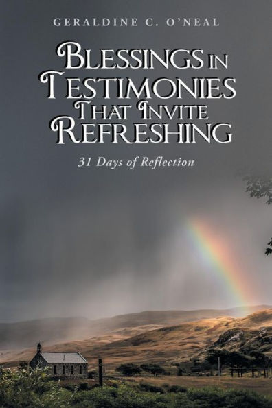 Blessings In Testimonies That Invite Refreshing: 31 Days Of Reflection