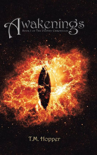 Awakenings: Book 1 of the Destiny Chronicles - T. M. Hopper ...