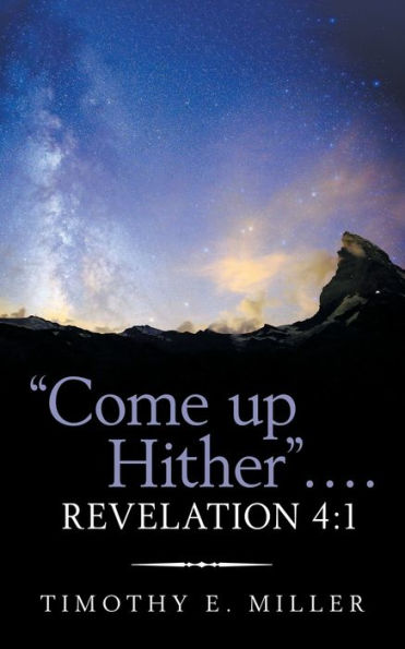 Come up Hither . . . . Revelation 4:1
