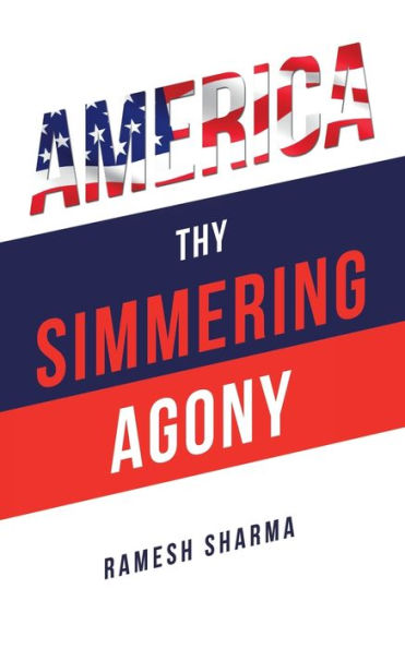 AMERICA THY SIMMERING AGONY