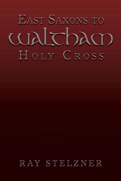 East Saxons To Waltham Holy Cross