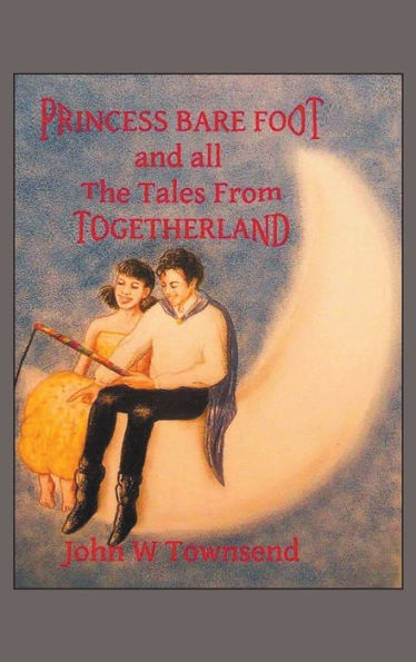 Princesa Pie Descalzo: Y Todos Los Cuentos De Togetherland