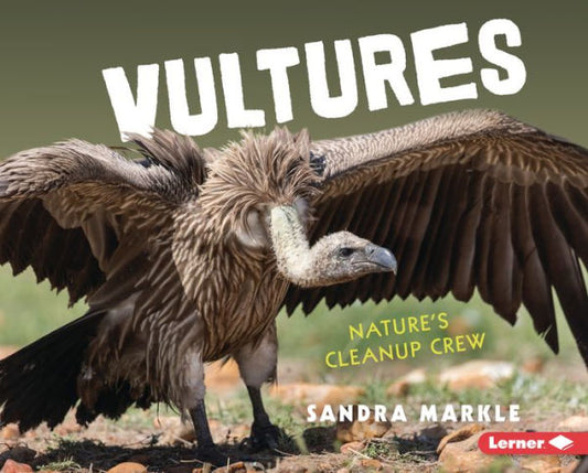 Vultures: Nature'S Cleanup Crew (Animal Scavengers In Action)