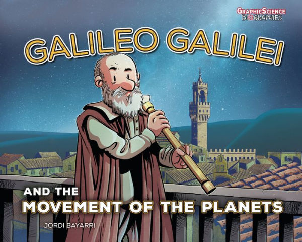 Galileo Galilei y el movimiento de los planetas (biografías de ciencias gráficas)