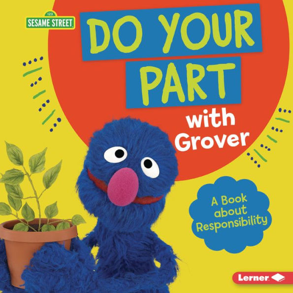 Do Your Part With Grover: A Book About Responsibility (Sesame Street ® Character Guides)