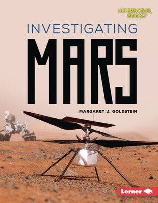 Investigating Mars (Destination Mars (Alternator Books ®))