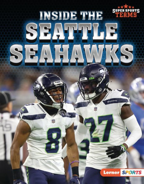 Inside The Seattle Seahawks (Super Sports Teams (Lerner ™ Sports))
