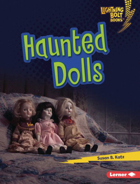 Haunted Dolls (Lightning Bolt Books ® ? That'S Scary!)