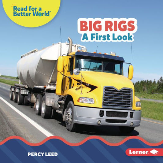 Big Rigs: A First Look (Read About Vehicles (Read For A Better World ™))