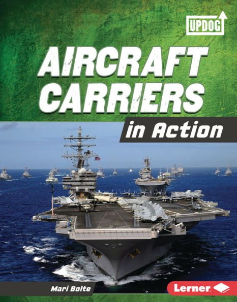Aircraft Carriers In Action (Military Machines (Updog Books ™))