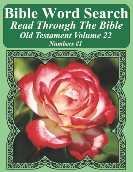 Bible Word Search Read Through The Bible Old Testament Volume 22: Numbers #1 Extra Large Print (Bible Word Search Puzzles Jumbo Print Flower Lover's Edition Old Testament)