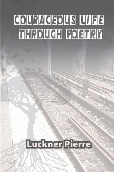 Courageous Life through Poetry