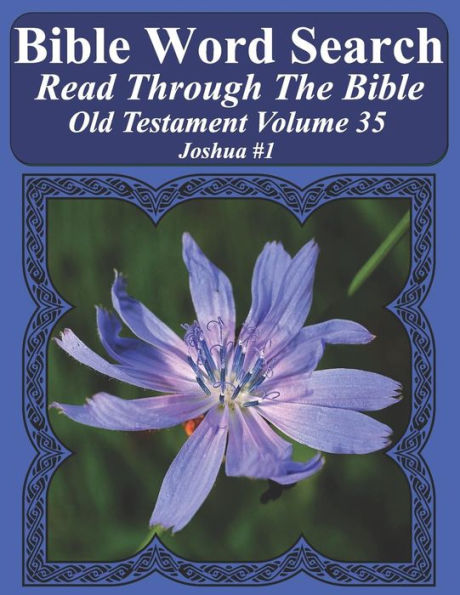 Bible Word Search Read Through The Bible Old Testament Volume 35: Joshua #1 Extra Large Print (Bible Word Search Puzzles Jumbo Print Flower Lover's Edition Old Testament)