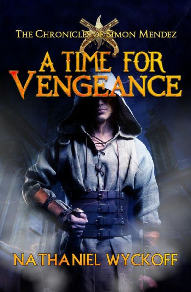 A Time for Vengeance (The Chronicles of Simon Mendez)