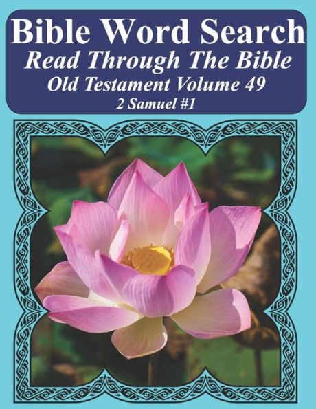 Bible Word Search Read Through The Bible Old Testament Volume 49: 2 Samuel #1 Extra Large Print (Bible Word Search Puzzles Jumbo Print Flower Lover's Edition Old Testament)