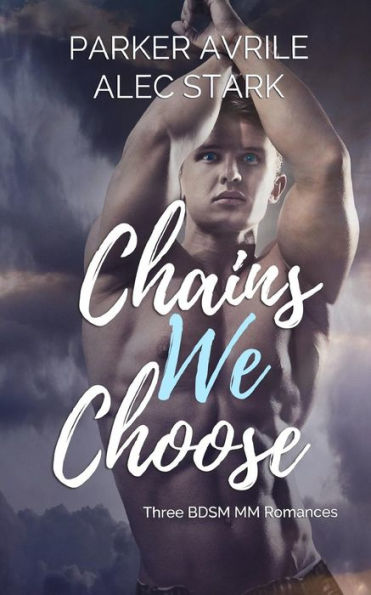 Chains We Choose: Three BDSM MM Romances