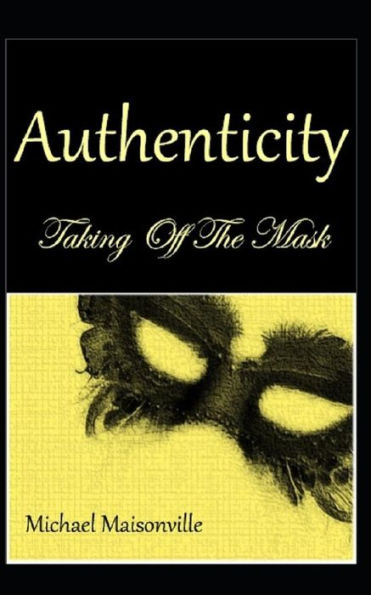 Authenticity: Taking Off The Mask