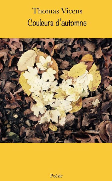 Couleurs d'automne: (la mélancolie) - poèmes (French Edition)