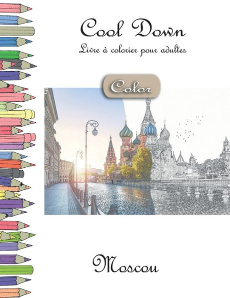 Cool Down [Color] - Livre á colorier pour adultes: Moscou (Edición francesa)