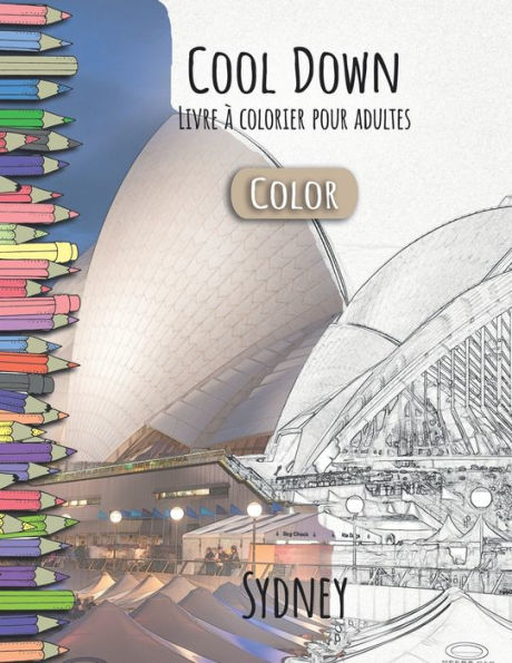 Cool Down [Color] - Livre á colorier pour adultes: Sydney (Edición francesa)