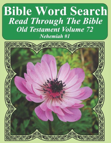 Bible Word Search Read Through The Bible Old Testament Volume 72: Nehemiah #1 Extra Large Print (Bible Word Search Puzzles Jumbo Print Flower Lover's Edition Old Testament)