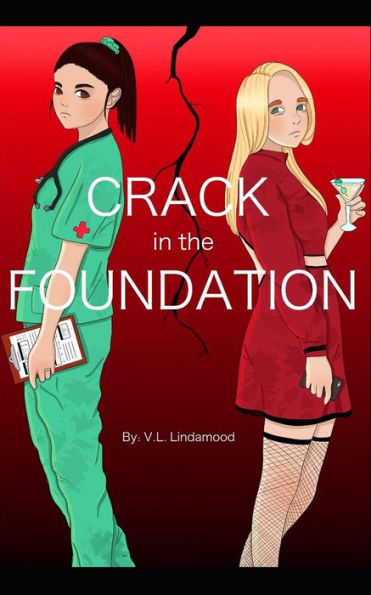 Crack in the Foundation: A story of friendship, betrayal & triumph.
