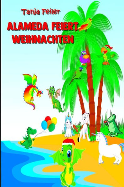 Alameda feiert Weihnachten: Kurzgeschichte für Kinder (German Edition)
