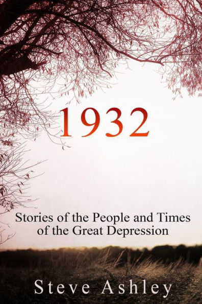 1932: Historias de la gente y la época de la Gran Depresión
