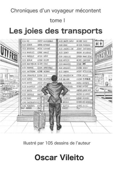 Chroniques d’un voyageur mécontent: Tome I : Les joies des transports (French Edition)