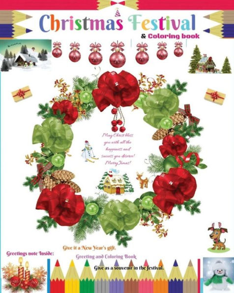 Christmas Festival: A Coloring Book With Modern Ideas Beautiful Cover Design bright Colors and Greetings Every Page for Christmas Festival Inside Paper 114 Pages