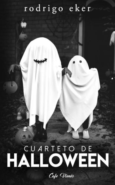 Cuarteto de Halloween: Cuatro historias / cuentos de terror (3ra edición) (Spanish Edition)