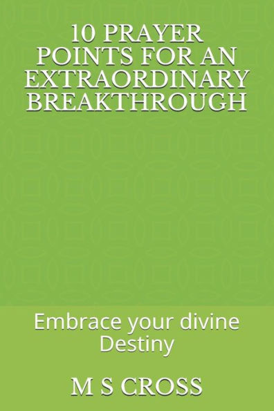10 PUNTOS DE ORACIÓN PARA UN AVANCE EXTRAORDINARIO: Abraza tu Destino divino