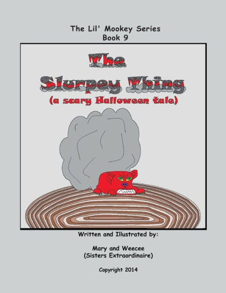 Book 9 - The Slurpey Thing (a scary Halloween tale) (Lil' Mookey)