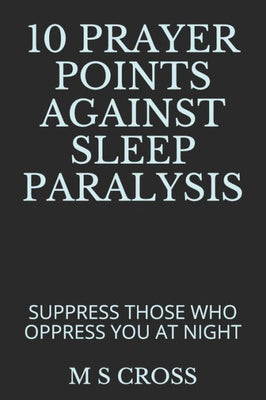 10 PRAYER POINTS AGAINST SLEEP PARALYSIS: SUPPRESS THOSE WHO OPPRESS YOU AT NIGHT