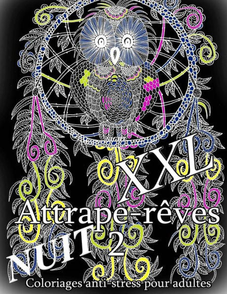 Attrape-reves NUIT XXL 2 - coloriages pour adultes (French Edition)