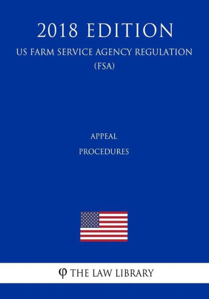 Appeal Procedures (US Farm Service Agency Regulation) (FSA) (2018 Edition)