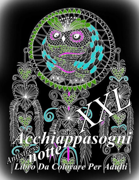 Acchiappasogni notte XXL: Antistress Libro Da Colorare Per Adulti (Italian Edition)