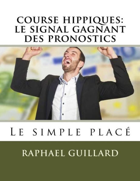 course hippiques: le signal gagnant des pronostics (French Edition)