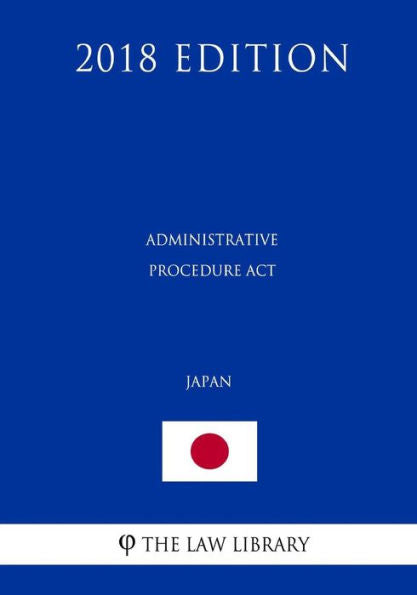 Administrative Procedure Act (Japan) (2018 Edition)
