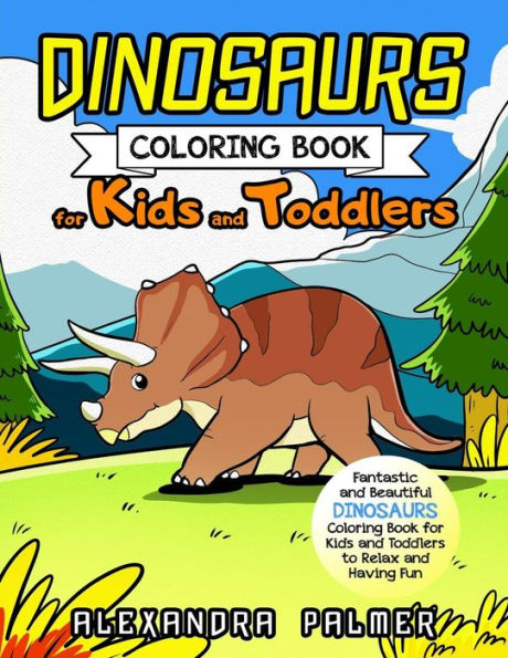 Libro para colorear de dinosaurios para niños y niños pequeños: Fantástico y hermoso libro para colorear de dinosaurios para que niños y niños pequeños se relajen y se diviertan