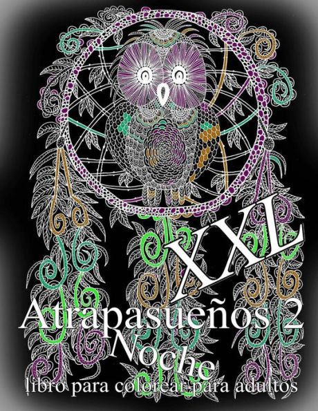 Atrapasueños NOCHE XXL 2: libro para colorear para adultos (Spanish Edition)