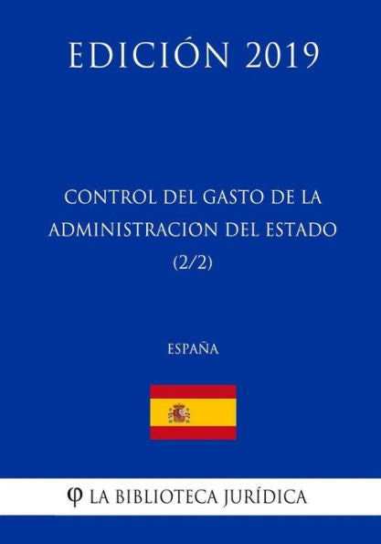Control del Gasto de la Administración del Estado (2/2) (España) (Edición 2019) (Spanish Edition)